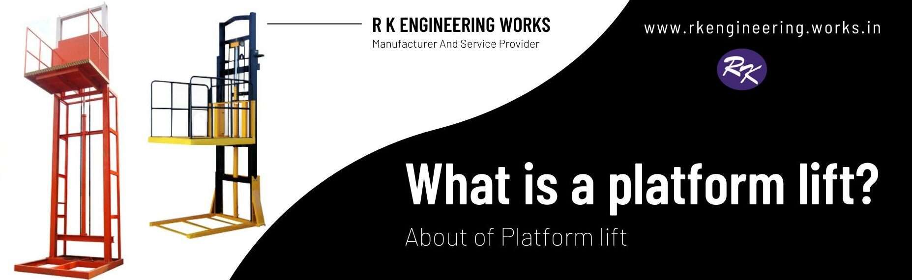 Platform lift - R K Engineering Works